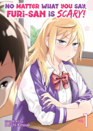 No Matter What You Say, Furi-san is Scary!: No Matter What You Say, Furi-san is Scary! Vol. 1