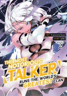 The Most Notorious "Talker" Runs the World's Greatest Clan (Manga): The Most Notorious "Talker" Runs the World's Greatest Clan (Manga) Vol. 2