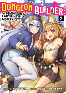 Dungeon Builder: The Demon King's Labyrinth is a Modern City! (Manga): Dungeon Builder: The Demon King's Labyrinth is a Modern City! (Manga) Vol. 2