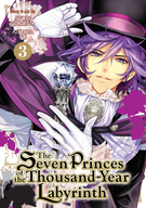 The Seven Princes of the Thousand-Year Labyrinth: The Seven Princes of the Thousand-Year Labyrinth Vol. 3