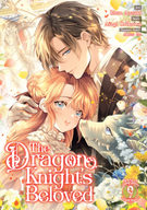 The Dragon Knight's Beloved (Manga): The Dragon Knight's Beloved (Manga) Vol. 9