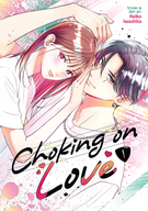 Choking on Love: Choking on Love Vol. 1