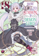 How NOT to Summon a Demon Lord (Manga): How NOT to Summon a Demon Lord (Manga) Vol. 18