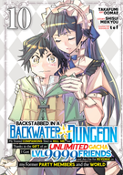 Backstabbed in a Backwater Dungeon: My Party Tried to Kill Me, But Thanks to an Infinite Gacha I Got LVL 9999 Friends and Am Out For Revenge (Manga): Backstabbed in a Backwater Dungeon: My Party Tried to Kill Me, But Thanks to an Infinite Gacha I Got LVL 9999 Friends and Am Out For Revenge (Manga) Vol. 10