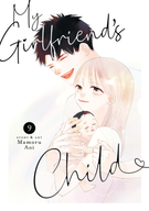 My Girlfriend's Child: My Girlfriend's Child Vol. 9
