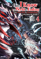 Only I Know the World Is Ending and Getting Killed by Rampaging Beasts Only Makes Me Stronger (Manga): Only I Know the World Is Ending and Getting Killed by Rampaging Beasts Only Makes Me Stronger (Manga) Vol. 4