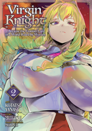 Virgin Knight: I Became the Frontier Lord in a World Ruled by Women (Manga): Virgin Knight: I Became the Frontier Lord in a World Ruled by Women (Manga) Vol. 2