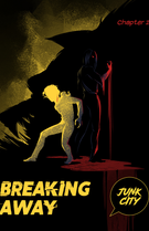 Junk City Chapter 1 - Breaking Away