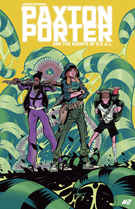 Paxton Porter and the Agents Of D.E.A.L.: The Family Business