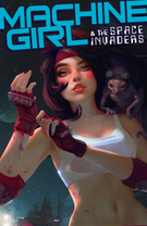 Machine Girl: Machine Girl & the Space Invaders