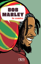 NBM Comics Biographies: Bob Marley in Comics!