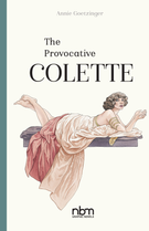 NBM Comics Biographies: The Provocative Colette
