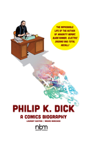 NBM Comics Biographies: Philip K. Dick