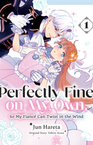 Perfectly Fine on My Own, So My Fiancé Can Twist in the Wind: Perfectly Fine on My Own, So My Fiancé Can Twist in the Wind 1
