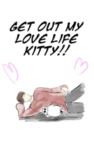 Get Out of My Love life Kitty!: Back to the apartment 