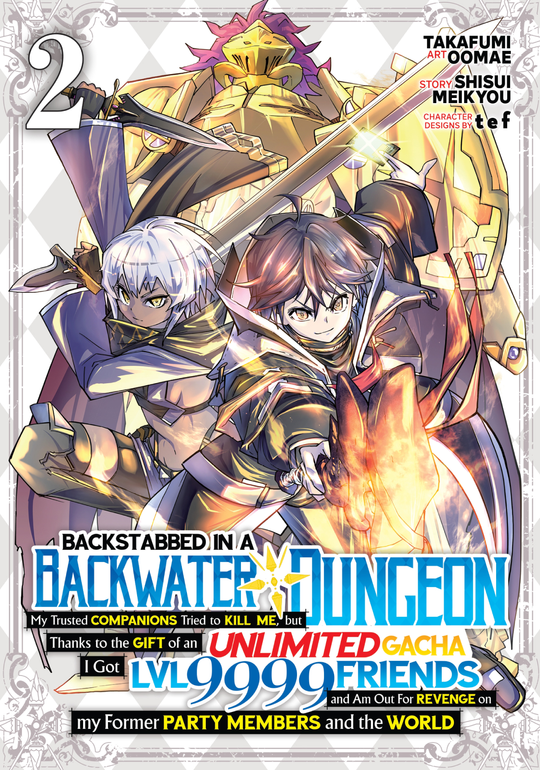 Cover for Backstabbed in a Backwater Dungeon: My Party Tried to Kill Me, But Thanks to an Infinite Gacha I Got LVL 9999 Friends and Am Out For Revenge (Manga) Vol. 2
