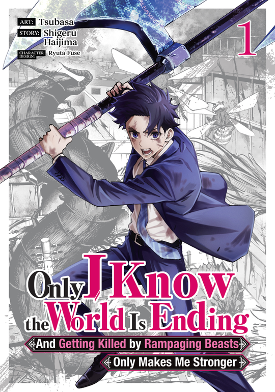 Cover for Only I Know the World Is Ending and Getting Killed by Rampaging Beasts Only Makes Me Stronger (Manga) Vol. 1
