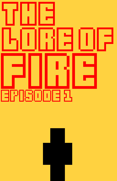 Cover for The Lore of Fire, Episode 1.